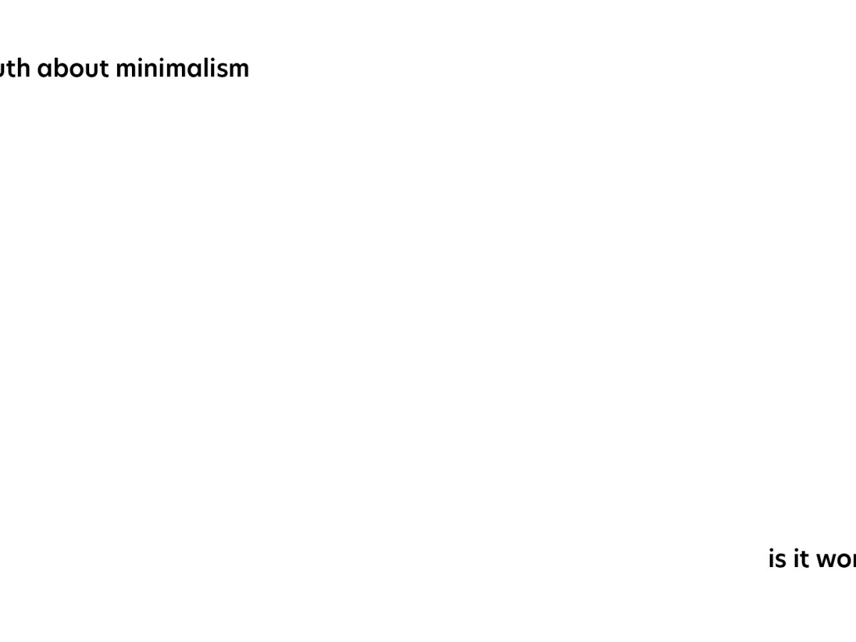 the truth about minimalism: is it worth&nbsp;it?